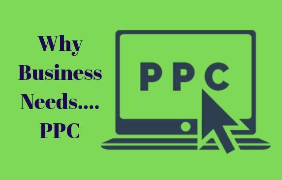 What Is PPC And Why Does My Business Need It?